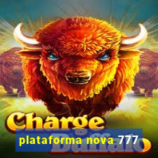 plataforma nova 777